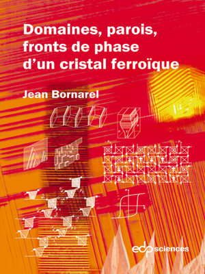 cover image of Domaines, parois, fronts de phase d'un cristal ferroïque